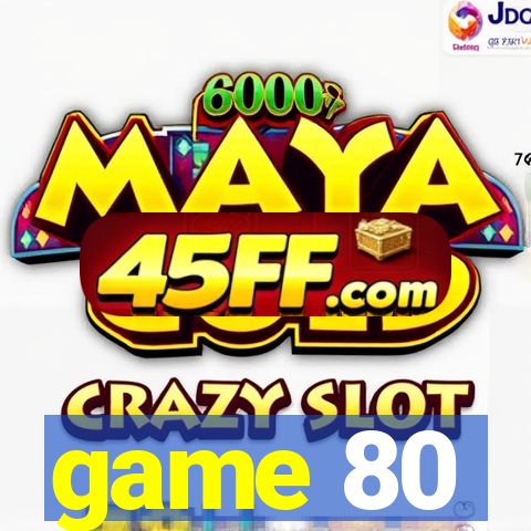 game 80